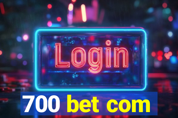 700 bet com